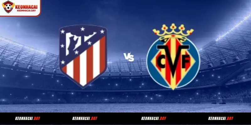 Đội hình dự kiến Atletico Madrid vs Villarreal ngày 14/09