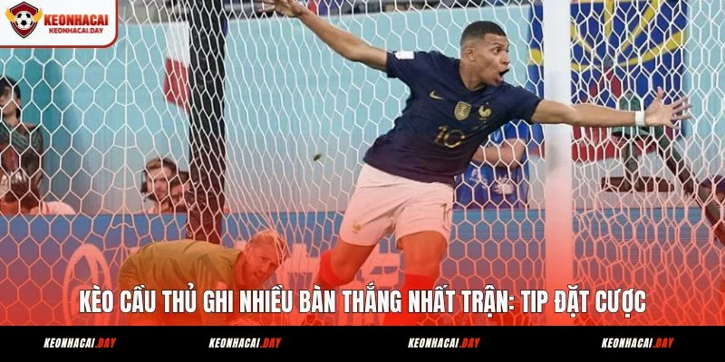 keo-cau-thu-ghi-nhieu-ban-thang-nhat-tran-tip-dat-cuoc