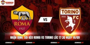 nhan-dinh-soi-keo-roma-vs-torino-luc-1730-ngay-14-09