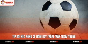 tip-soi-keo-bong-co-hom-nay-tram-tran-tram-thang